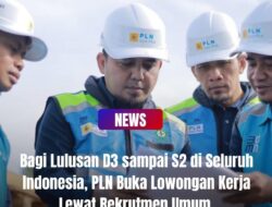 PLN Rekrutmen Besar-besaran Bagi Lulusan D3, D4, S1 dan S2, Berikut Jadwal dan Link Pendaftaran